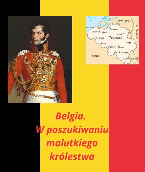 Belgia. W poszukiwaniu malutkiego królestwa
