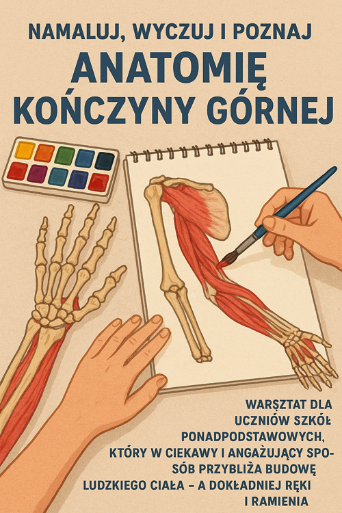 Namaluj, wyczuj i poznaj anatomię kończyny górnej