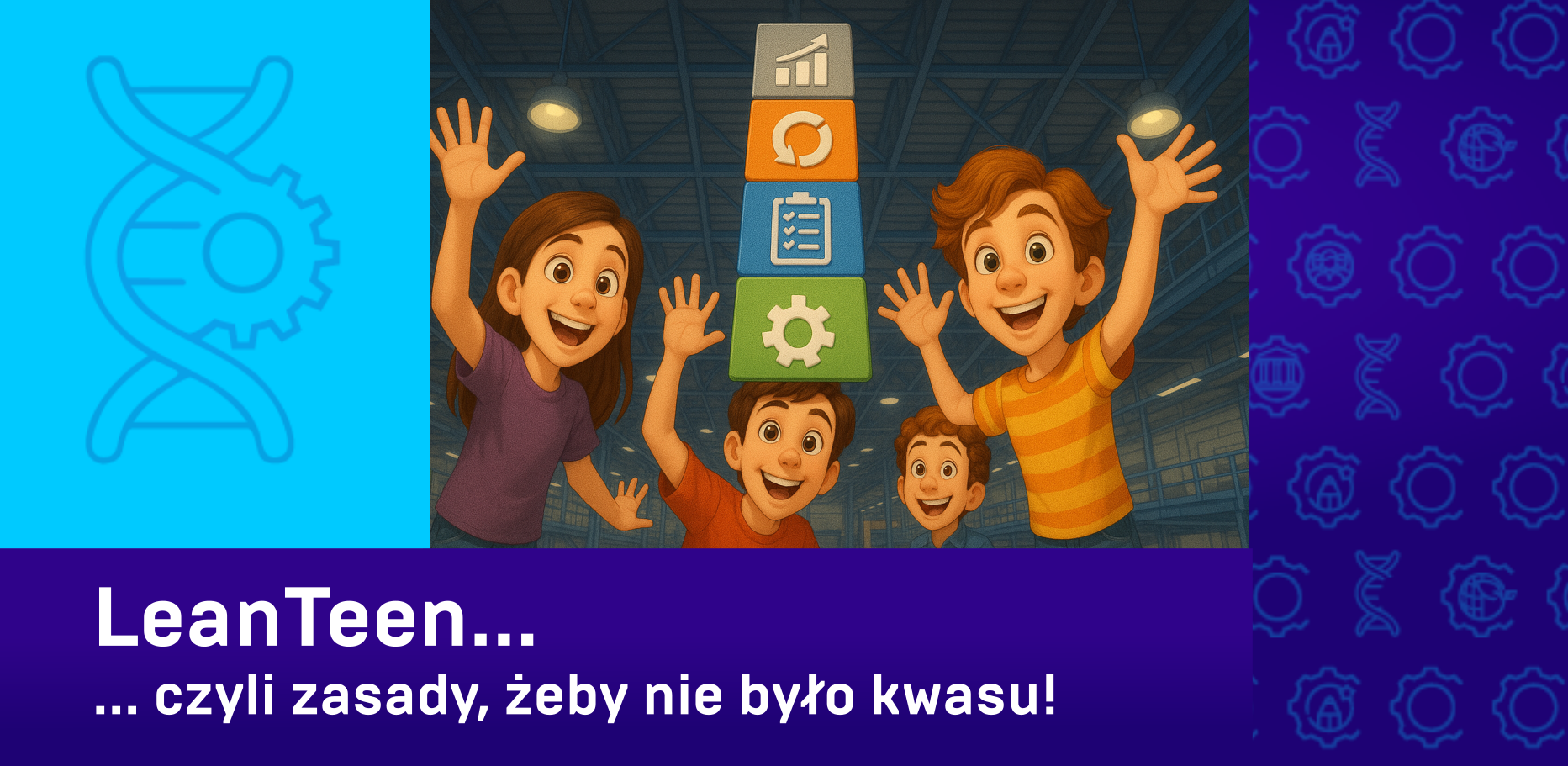 Lean Teen... czyli zasady, żeby nie było kwasu!