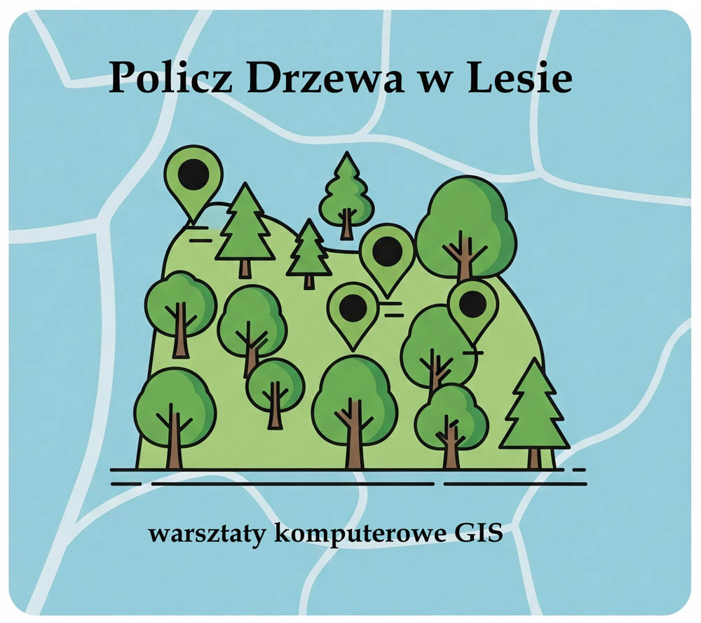 Policz drzewa w lesie: warsztat  komputerowe GIS