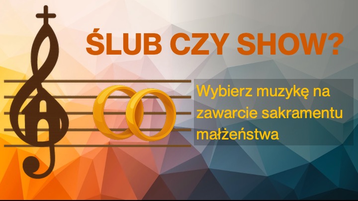 ŚLUB CZY SHOW? WYBIERZ MUZYKĘ NA ZAWARCIE SAKRAMENTU MAŁŻEŃSTWA