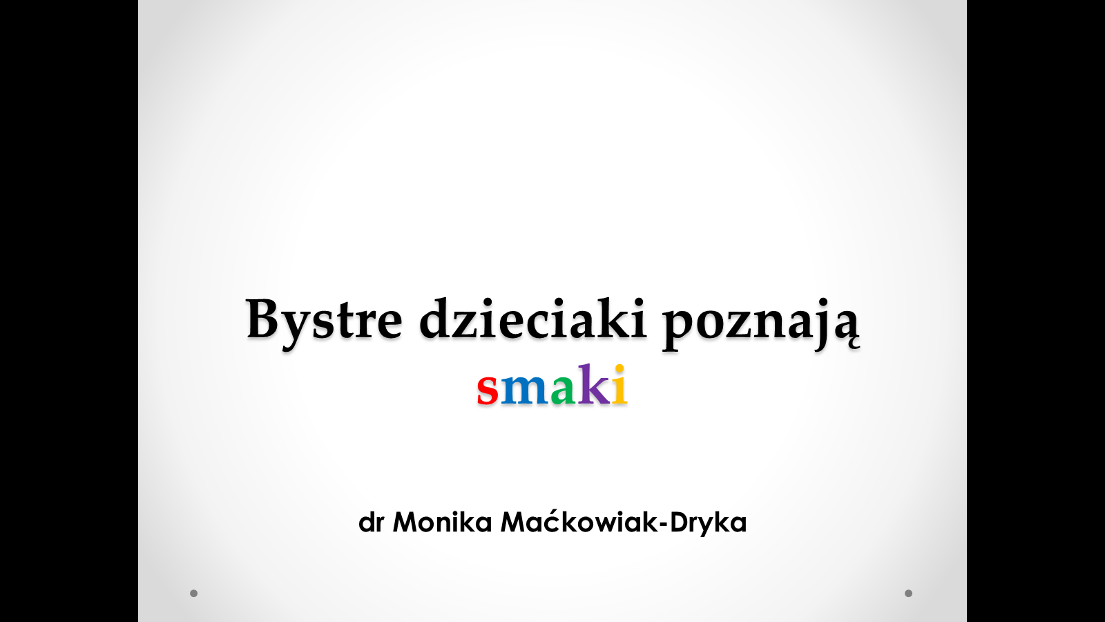 Bystre dzieciaki poznają smaki