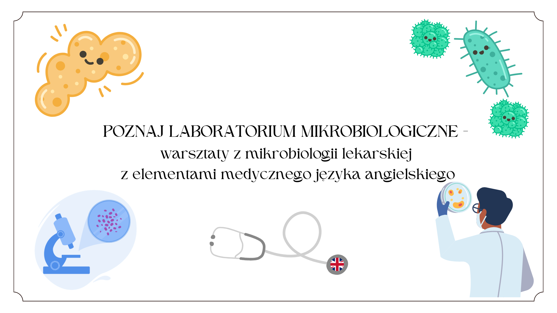 Poznaj laboratorium mikrobiologiczne – warsztaty z mikrobiologii lekarskiej z elementami medycznego języka angielskiego