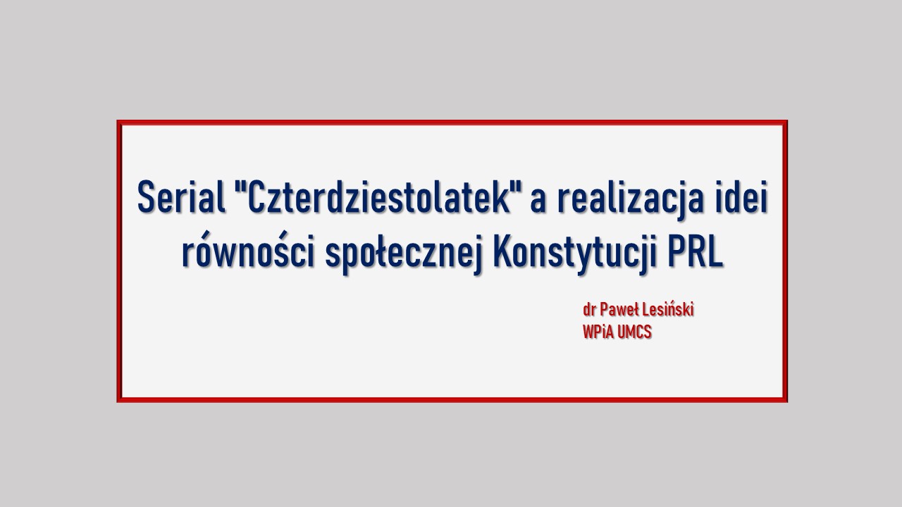Serial „Czterdziestolatek” a realizacja idei równości społecznej Konstytucji PRL
