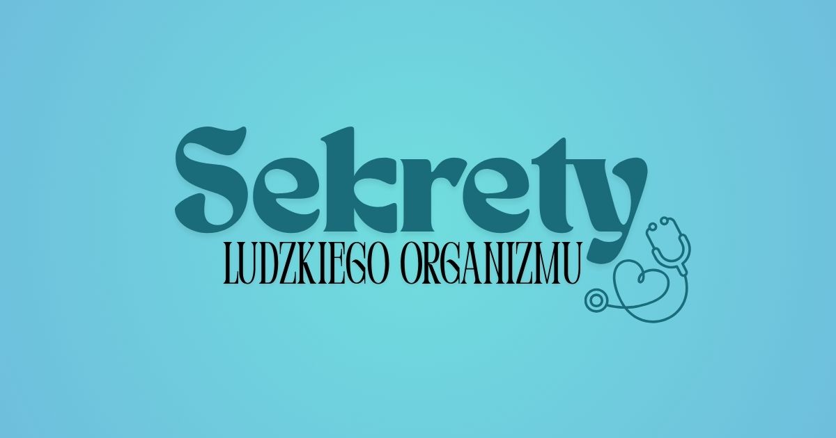 Sekrety ludzkiego organizmu - projekt skierowany do uczniów klas IV-VI szkół podstawowych
