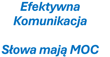 Słowa mają moc – jak mówić, żeby być słuchanym?