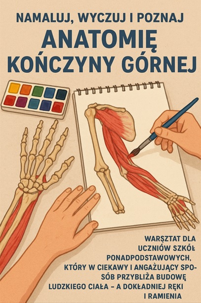 Namaluj, wyczuj i poznaj anatomię kończyny górnej