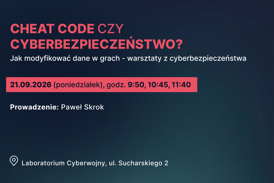 Cheat Code czy cyberbezpieczeństwo? Jak modyfikować dane w grach – warsztaty z cyberbezpieczeństwa